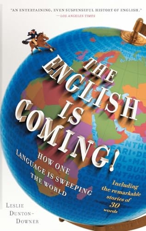 Dunton-Downer, Leslie. English Is Coming! - How One Language Is Sweeping the World. Simon & Schuster, 2011.
