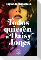 Todos Quieren a Daisy Jones / Daisy Jones & the Six