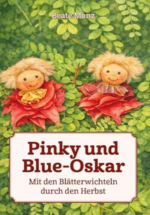 Monz, Beate. Pinky und Blue-Oskar - Mit den Blätterwichteln durch den Herbst. Verlagshaus Schlosser, 2026.