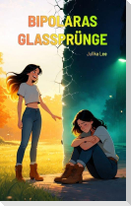 Bipolaras Glassprünge