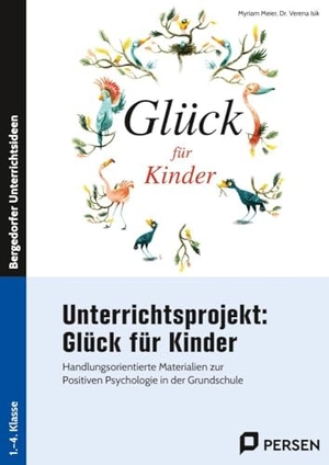 Meier, Myriam / Verena Kaiser. Unterrichtsprojekt: Glück für Kinder - Handlungsorientierte Materialien zur Positiven Psy chologie in der Grundschule (1. bis 4. Klasse). Persen Verlag i.d. AAP, 2025.