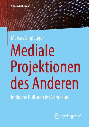 Stiglegger, Marcus. Mediale Projektionen des Anderen - Indigene Kulturen im Genrekino. Springer-Verlag GmbH, 2026.