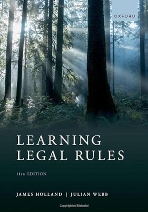 Holland, James / Julian Webb. Learning Legal Rules - A Students' Guide to Legal Method and Reasoning. Oxford University Press, 2022.