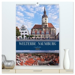 Boettcher, U.. Welterbe Naumburg (hochwertiger Premium Wandkalender 2024 DIN A2 hoch), Kunstdruck in Hochglanz - Naumburg - das Zentrum der ¿Toskana des Ostens¿. Calvendo, 2023.