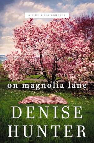 Hunter, Denise. On Magnolia Lane. Thomas Nelson, 2018.