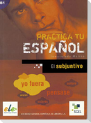 Practica tu español: El subjuntivo