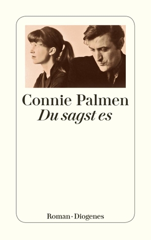 Palmen, Connie. Du sagst es. Diogenes Verlag AG, 2018.