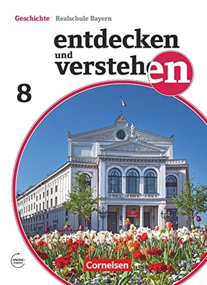Basel, Florian / Bruchertseifer, Heike et al. Entdecken und verstehen 8. Jahrgangsstufe - Für die sechsstufige Realschule in Bayern - Vom Zeitalter der Aufklärung bis zum Deutschen Kaiserreich - Schülerbuch. Cornelsen Verlag GmbH, 2020.