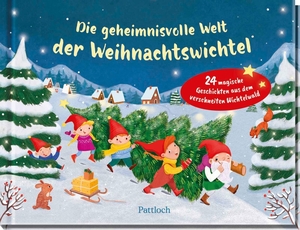 Kutschmann, Lotte. Die geheimnisvolle Welt der Weihnachtswichtel - 24 magische Geschichten aus dem verschneiten Wichtelwald | Für Kinder ab 4 Jahren | Adventskalender mit Seiten zum Aufschneiden. Pattloch Geschenkbuch, 2026.