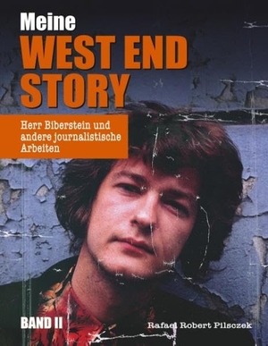 Pilsczek, Rafael Robert. Meine West End Story (Band II) - Herr Biberstein und andere journalistische Arbeiten. Books on Demand, 2017.