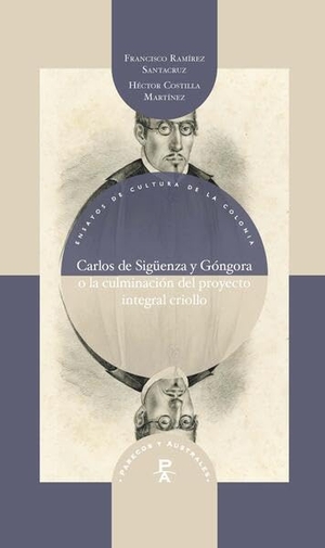 Francisco, Ramírez Santacruz / Costilla Martínez Héctor. Carlos de Sigüenza y Góngora o la culminación del proyecto integral criollo. Vervuert Verlagsges., 2025.