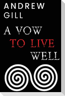 A Vow To Live Well