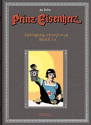 Foster, Harold R.. Prinz Eisenherz 16 Jahrgang 1967/1968. Bocola Verlag GmbH, 2011.