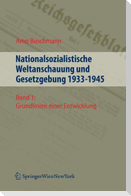 Nationalsozialistische Weltanschauung und Gesetzgebung 1933-1945