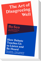 The Art of Disagreeing Well