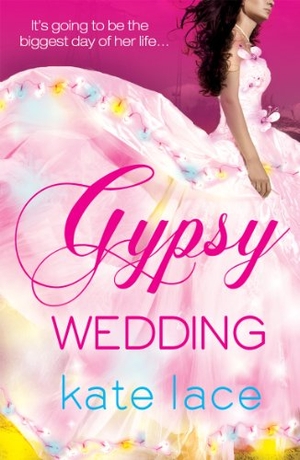 Lace, Kate. Gypsy Wedding. Cornerstone, 2011.