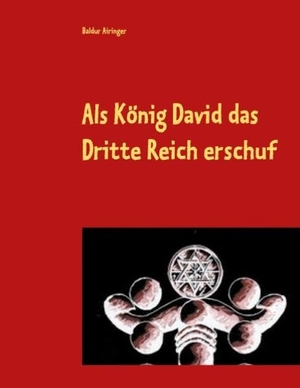 Airinger, Baldur. Als König David das Dritte Reich erschuf - Visionen vom Baum des Lebens. Books on Demand, 2020.