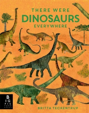 Bedoyere, Camilla De La. There Were Dinosaurs Everywhere. Templar Books, 2026.