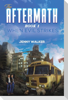 The Aftermath : Book 1- When Evil Strikes