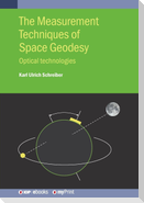 The Measurement Techniques of Space Geodesy
