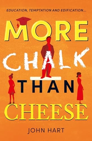 Hart, John. More Chalk than Cheese. Troubador Publishing, 2024.