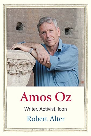 Alter, Robert. Amos Oz - Writer, Activist, Icon. Yale University Press, 2023.