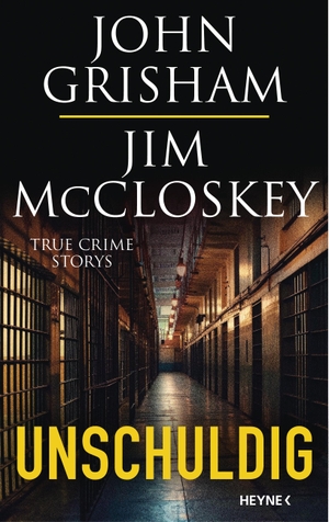 Grisham, John / Jim McCloskey. Unschuldig - True Crime Storys. Heyne Verlag, 2024.