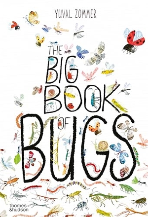 Zommer, Yuval. The Big Book of Bugs. Thames & Hudson Ltd, 2016.