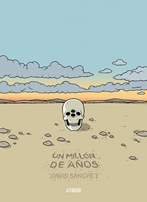 Sánchez González, David. Un millón de años. Astiberri Ediciones, 2017.
