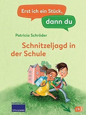 Schröder, Patricia. Erst ich ein Stück, dann du - Schnitzeljagd in der Schule - Für das gemeinsame Lesenlernen ab der 1. Klasse. cbj, 2023.