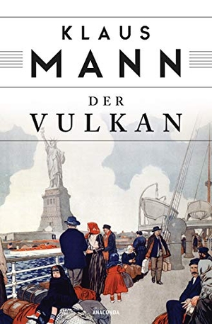 Mann, Klaus. Der Vulkan - Roman unter Emigranten. Anaconda Verlag, 2020.