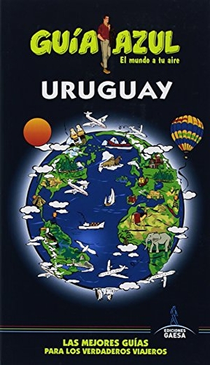 García Marín, Jesús / Manuel Monreal Iglesia. Uruguay. Guías Azules de España, S.A., 2018.