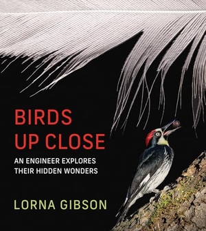 Gibson, Lorna. Birds Up Close - An Engineer Explores Their Hidden Wonders. The MIT Press, 2026.