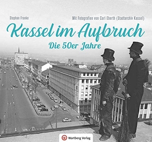 Franke, Stephan. Kassel im Aufbruch - Die 50er Jahre - Mit Fotografien von Carl Eberth (Stadtarchiv Kassel). Wartberg Verlag, 2019.
