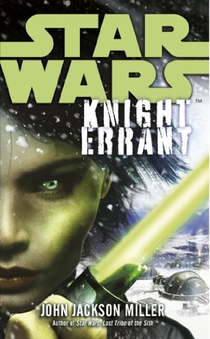 Miller, John Jackson. Star Wars - Knight Errant. Penguin, 2011.