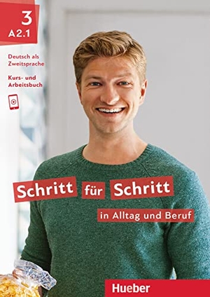 Niebisch, Daniela / Penning-Hiemstra, Sylvette et al. Schritt für Schritt in Alltag und Beruf 3 / Kursbuch + Arbeitsbuch - Deutsch als Zweitsprache. Hueber Verlag GmbH, 2019.