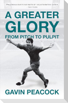 A Greater Glory