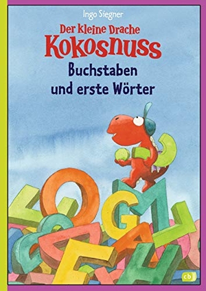 Siegner, Ingo. Der kleine Drache Kokosnuss - Buchstaben und erste Wörter - (Vorschule/ 1. Klasse). cbj, 2012.