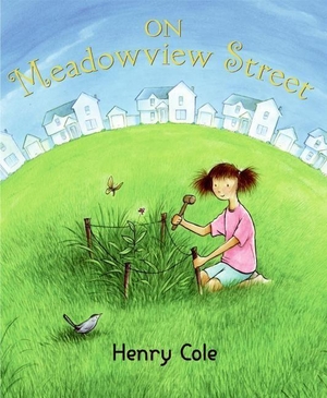 Cole, Henry. On Meadowview Street. HarperCollins, 2007.