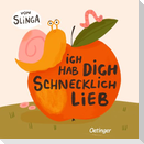 Ich hab dich schnecklich lieb