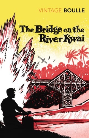 Boulle, Pierre. The Bridge On The River Kwai. Arrow, 2002.
