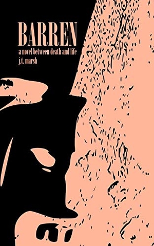 Marsh, J. T.. Barren - A Novel Between Death and Life (Digest Paperback). J.T. Marsh, 2019.