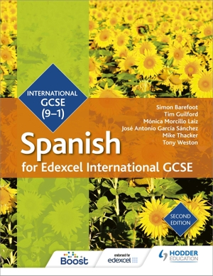 Barefoot, Simon / Guilford, Timothy et al. Edexcel International GCSE Spanish Student Book Second Edition. Cassell, 2017.