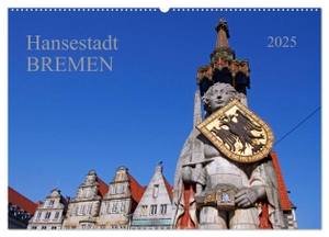 Selection, Prime. Hansestadt Bremen (Wandkalender 2025 DIN A2 quer), CALVENDO Monatskalender - Eine Perle der Weserrenaissance unter den Hansetädten. Calvendo, 2024.