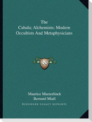 The Cabala; Alchemists; Modern Occultists And Metaphysicians