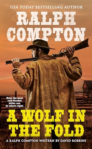 Robbins, David / Ralph Compton. A Wolf in the Fold. Penguin Publishing Group, 2007.