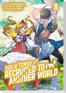 Isekai Tensei: Recruited to Another World: Volume 8 (Manga)