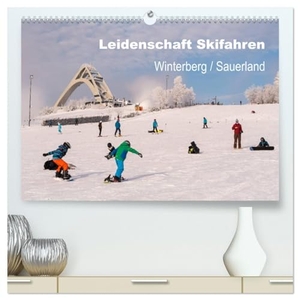 Pi, Dora. Leidenschaft Skifahren Winterberg / Sauerland (hochwertiger Premium Wandkalender 2025 DIN A2 quer), Kunstdruck in Hochglanz - Skifahren aus Leidenschaft. Calvendo, 2024.