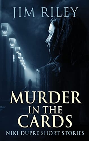 Riley, Jim. Murder In The Cards. Next Chapter, 2021.