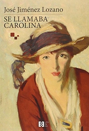 Jiménez Lozano, José / María del Carmen Bobes Naves. Se llamaba Carolina. Ediciones Encuentro, S.A., 2016.